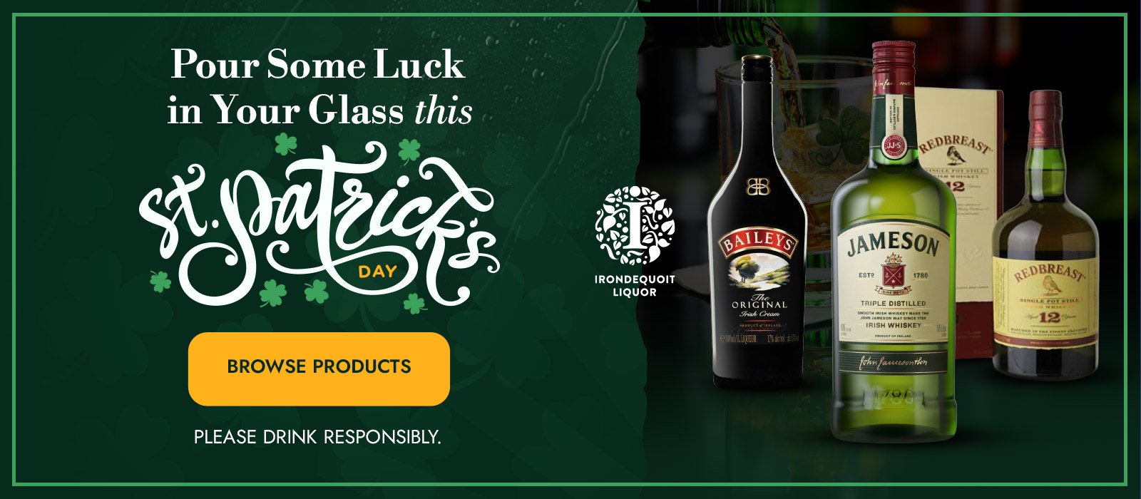 St. Patrick’s Day liquor ad with Jameson, Baileys, Redbreast bottles and “Browse Products” button.