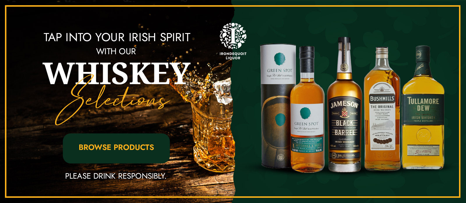 Five Irish whiskey bottles and a splashing whiskey glass promote an Irish whiskey selection.