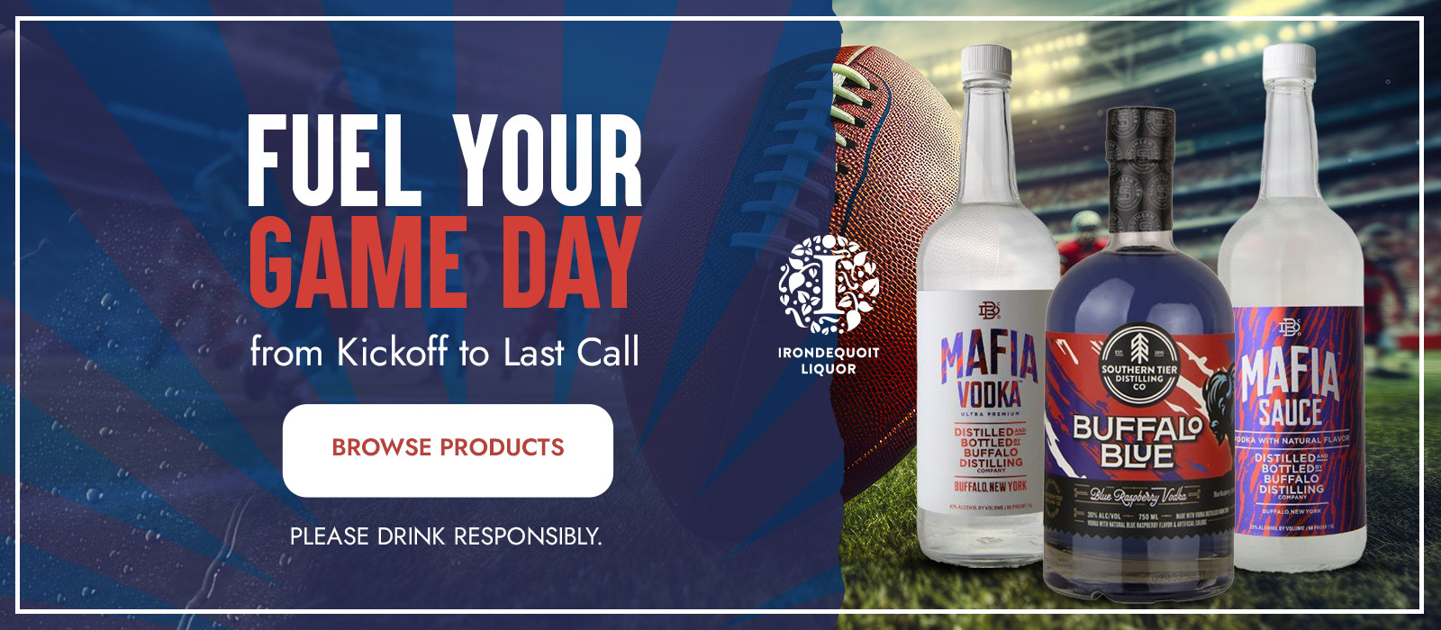 three liquor bottles next to a football with text promoting game day drinks and responsible drinking