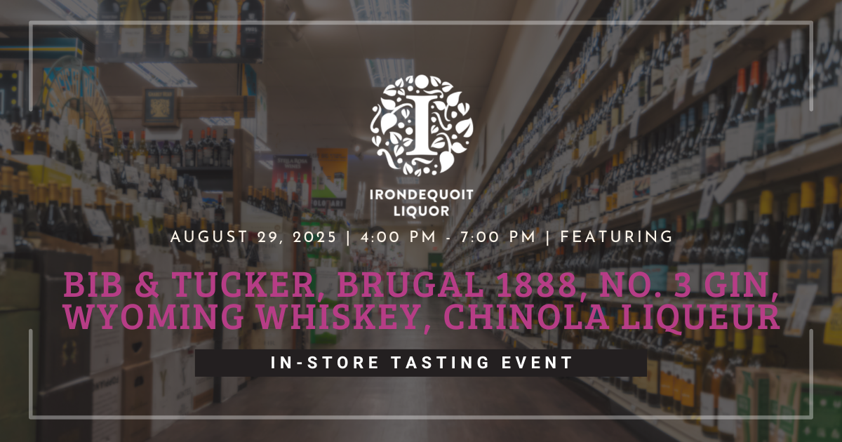 In-Store Tasting Featuring: Bib & Tucker, Brugal 1888, No. 3 Gin, Wyoming Whiskey, Chinola Liqueur