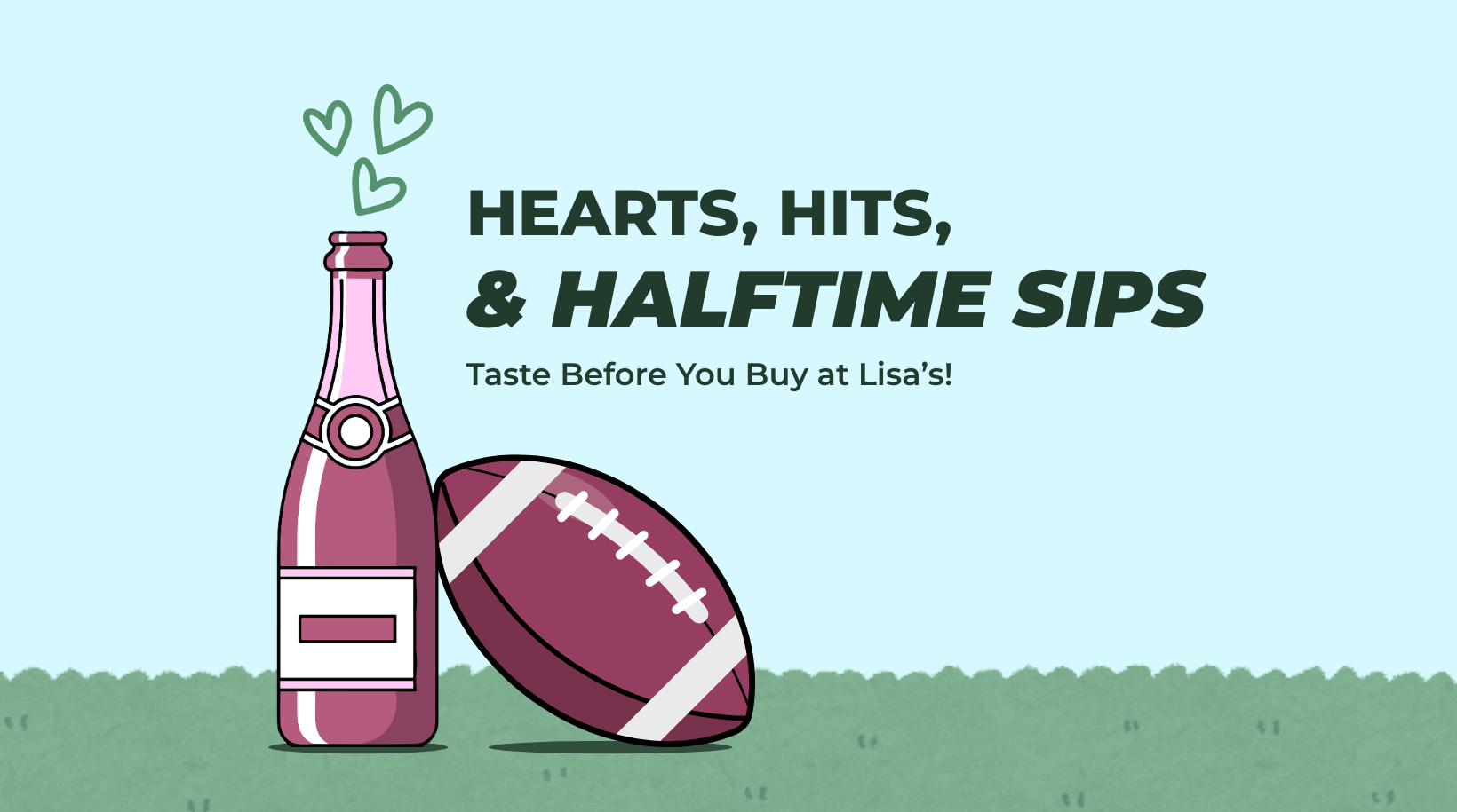 Hearts, Hits & Halftime Sips