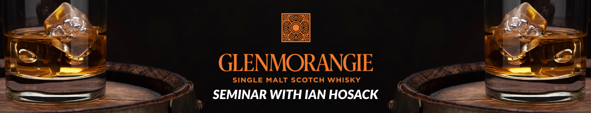 Glenmorangie Scotch Whiskey Seminar with Ian Hosack