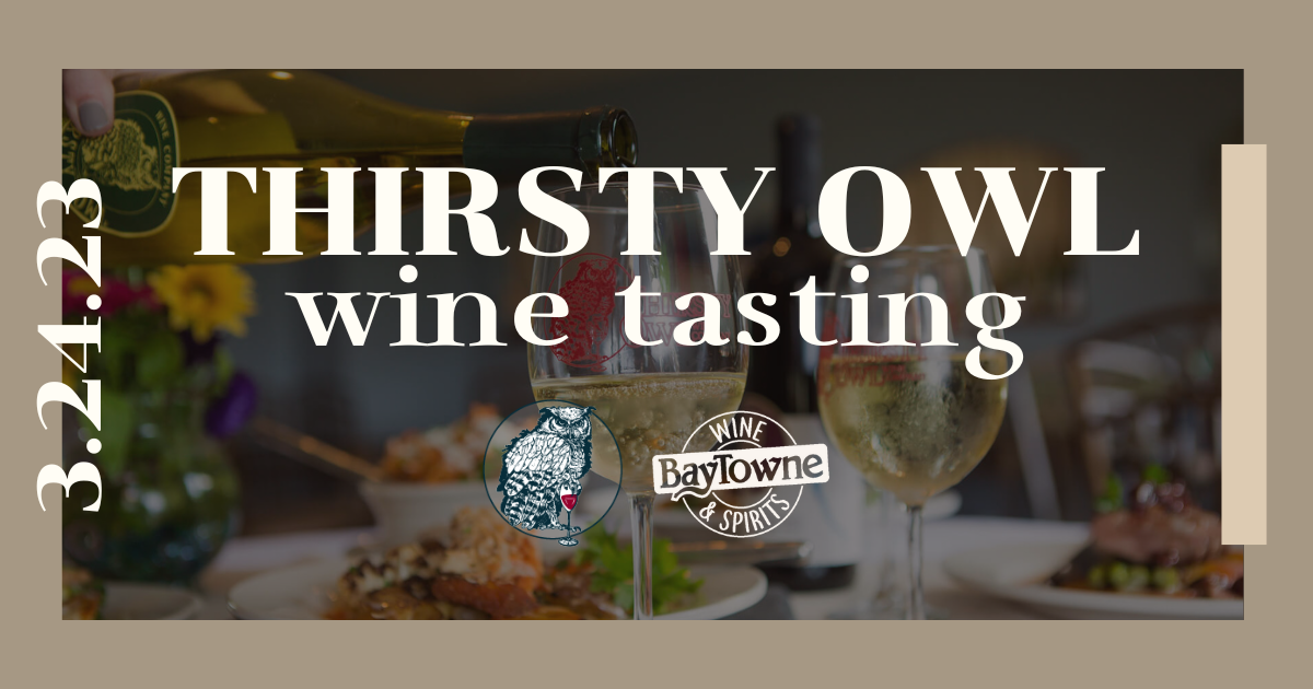 InStore Tasting Thirsty Owl Wine 03/24/2023 Baytowne Wine & Spirits